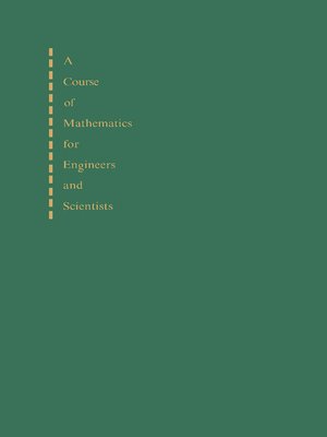 cover image of A Course of Mathematics for Engineers and Scientists
